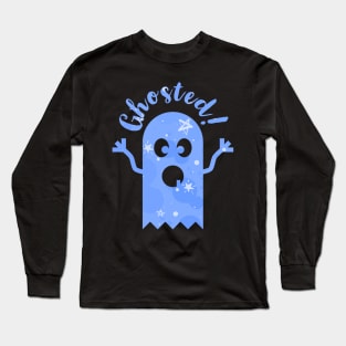 Ghosted - Funny Halloween Design 3 Long Sleeve T-Shirt